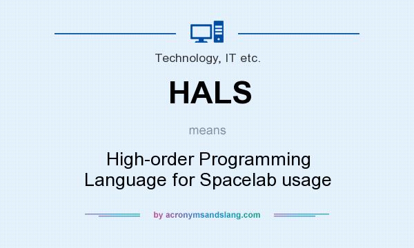 What does HALS mean? It stands for High-order Programming Language for Spacelab usage