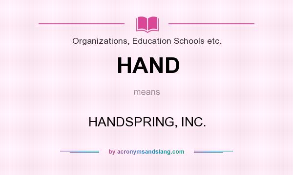 What does HAND mean? It stands for HANDSPRING, INC.