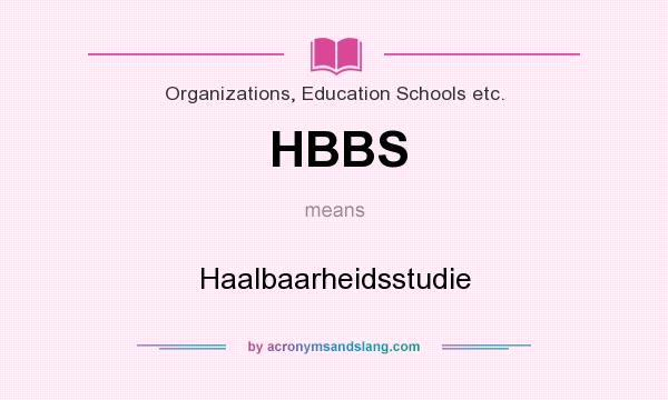 What does HBBS mean? It stands for Haalbaarheidsstudie