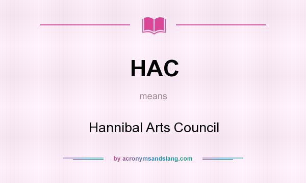 What does HAC mean? It stands for Hannibal Arts Council