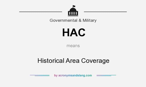What does HAC mean? It stands for Historical Area Coverage