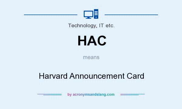 What does HAC mean? It stands for Harvard Announcement Card