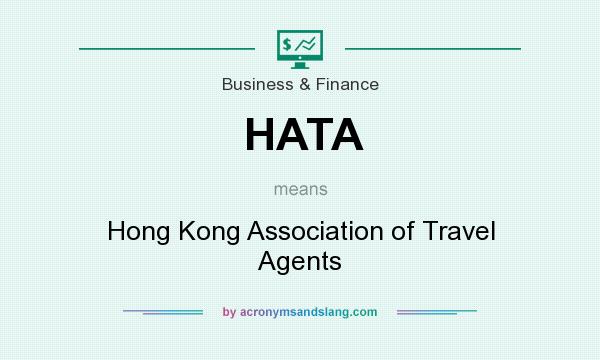 What does HATA mean? It stands for Hong Kong Association of Travel Agents