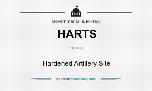 What does HARTS mean? It stands for Hardened Artillery Site