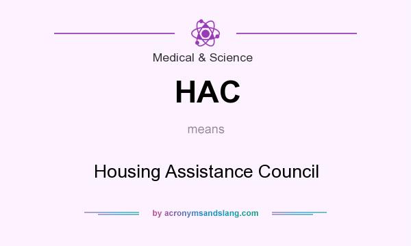 What does HAC mean? It stands for Housing Assistance Council