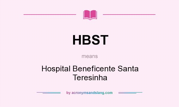 What does HBST mean? It stands for Hospital Beneficente Santa Teresinha