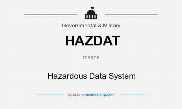 What does HAZDAT mean? It stands for Hazardous Data System