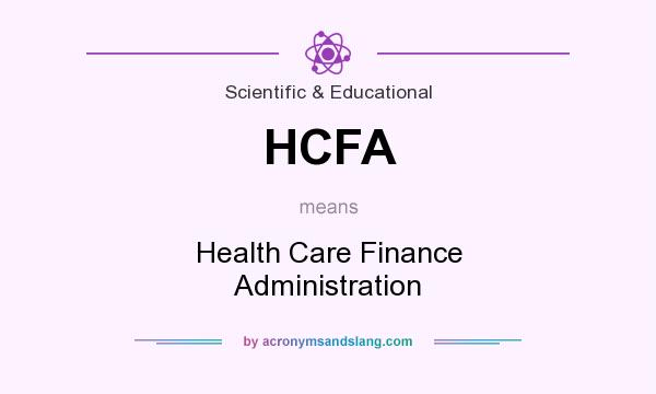 What does HCFA mean? It stands for Health Care Finance Administration