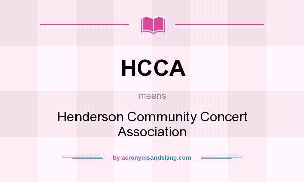 What does HCCA mean? It stands for Henderson Community Concert Association