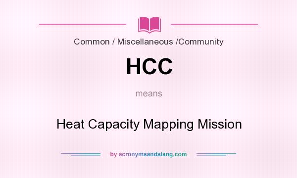 What does HCC mean? It stands for Heat Capacity Mapping Mission