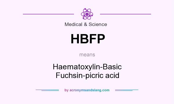 What does HBFP mean? It stands for Haematoxylin-Basic Fuchsin-picric acid