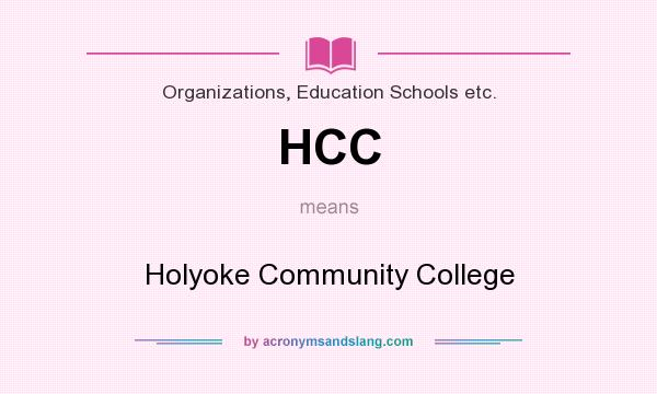 What does HCC mean? It stands for Holyoke Community College