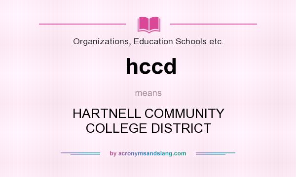 What does hccd mean? It stands for HARTNELL COMMUNITY COLLEGE DISTRICT