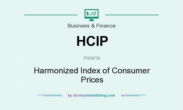 What does HCIP mean? It stands for Harmonized Index of Consumer Prices