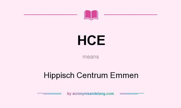 What does HCE mean? It stands for Hippisch Centrum Emmen