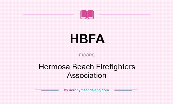 What does HBFA mean? It stands for Hermosa Beach Firefighters Association