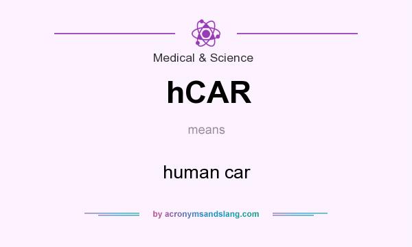 What does hCAR mean? It stands for human car