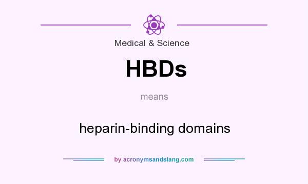 What does HBDs mean? It stands for heparin-binding domains