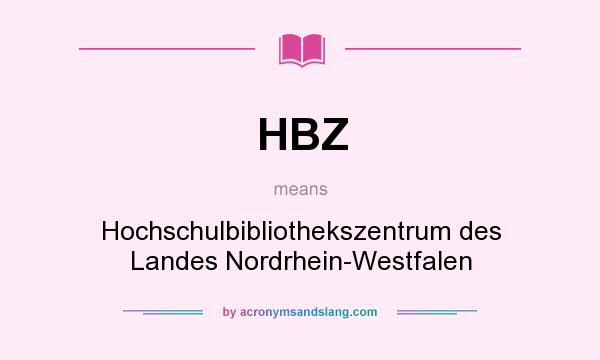 What does HBZ mean? It stands for Hochschulbibliothekszentrum des Landes Nordrhein-Westfalen