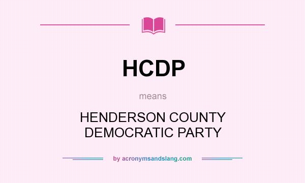 What does HCDP mean? It stands for HENDERSON COUNTY DEMOCRATIC PARTY