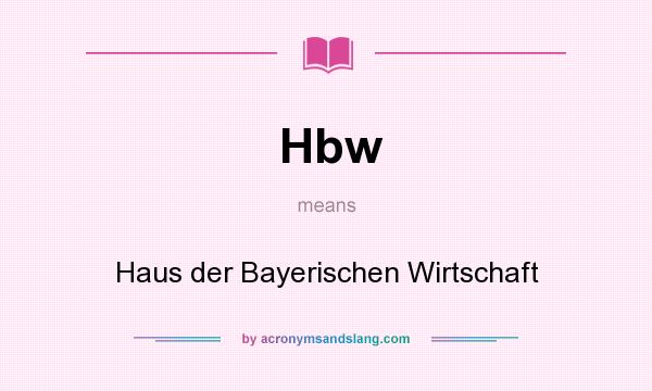 What does Hbw mean? It stands for Haus der Bayerischen Wirtschaft