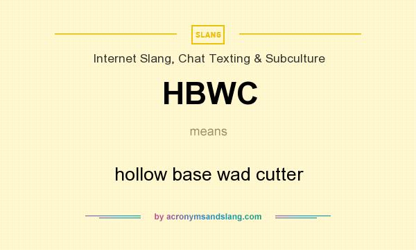 What does HBWC mean? It stands for hollow base wad cutter