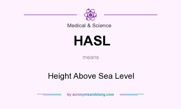 What does HASL mean? It stands for Height Above Sea Level