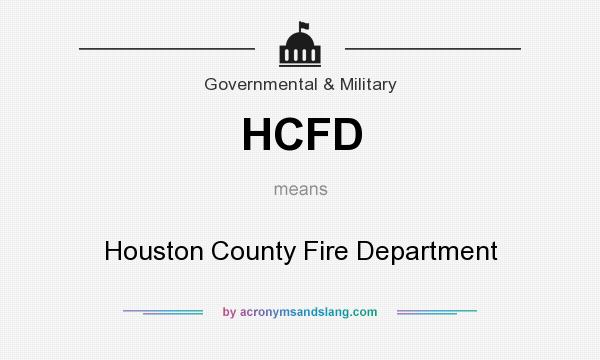 What does HCFD mean? It stands for Houston County Fire Department