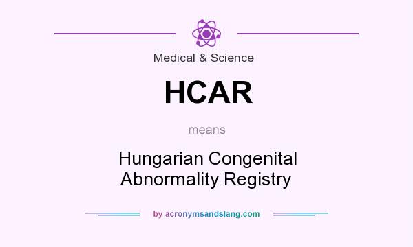 What does HCAR mean? It stands for Hungarian Congenital Abnormality Registry