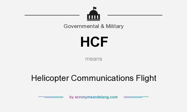 What does HCF mean? It stands for Helicopter Communications Flight