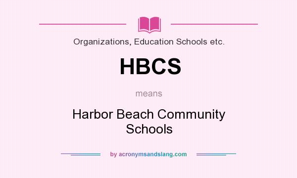 What does HBCS mean? It stands for Harbor Beach Community Schools