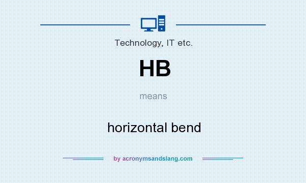 What does HB mean? It stands for horizontal bend