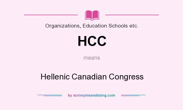 What does HCC mean? It stands for Hellenic Canadian Congress