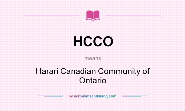 What does HCCO mean? It stands for Harari Canadian Community of Ontario
