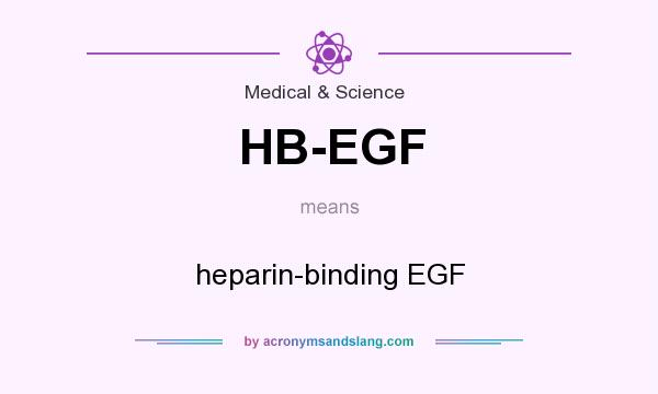 What does HB-EGF mean? It stands for heparin-binding EGF