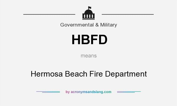 What does HBFD mean? It stands for Hermosa Beach Fire Department