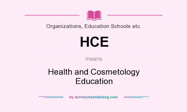 What does HCE mean? It stands for Health and Cosmetology Education