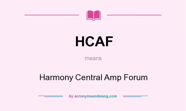 What does HCAF mean? It stands for Harmony Central Amp Forum