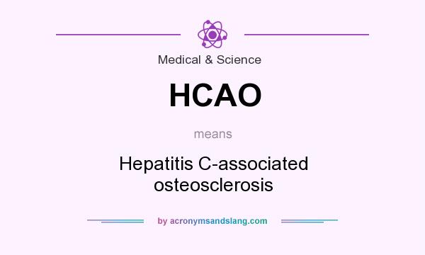 What does HCAO mean? It stands for Hepatitis C-associated osteosclerosis