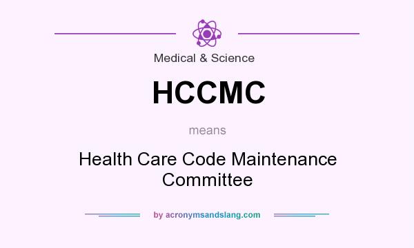 What does HCCMC mean? It stands for Health Care Code Maintenance Committee