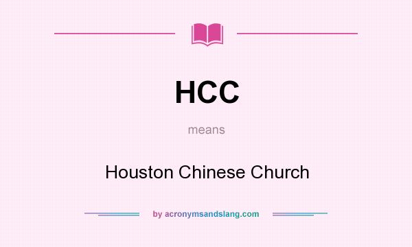 What does HCC mean? It stands for Houston Chinese Church
