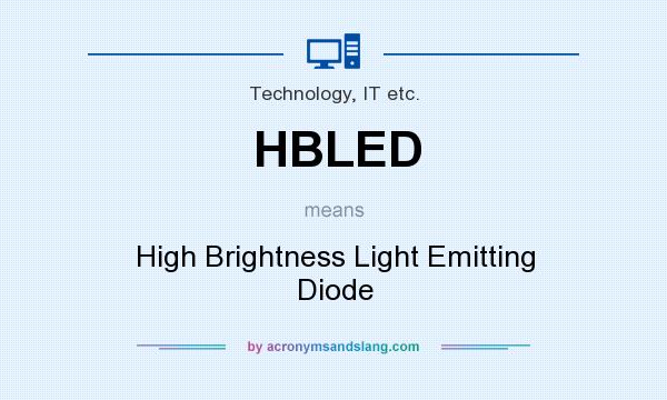 What does HBLED mean? It stands for High Brightness Light Emitting Diode