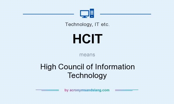 What does HCIT mean? It stands for High Council of Information Technology