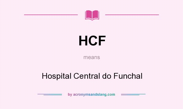 What does HCF mean? It stands for Hospital Central do Funchal