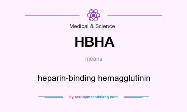 What does HBHA mean? It stands for heparin-binding hemagglutinin
