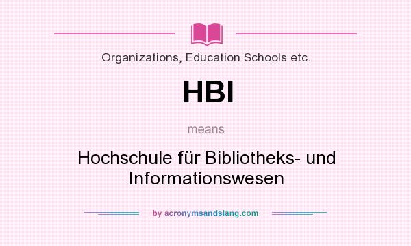 What does HBI mean? It stands for Hochschule für Bibliotheks- und Informationswesen