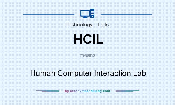 What does HCIL mean? It stands for Human Computer Interaction Lab