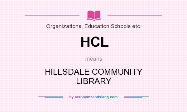 What does HCL mean? It stands for HILLSDALE COMMUNITY LIBRARY