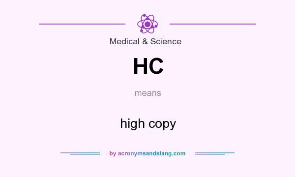 What does HC mean? It stands for high copy