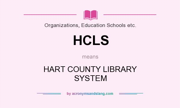 What does HCLS mean? It stands for HART COUNTY LIBRARY SYSTEM